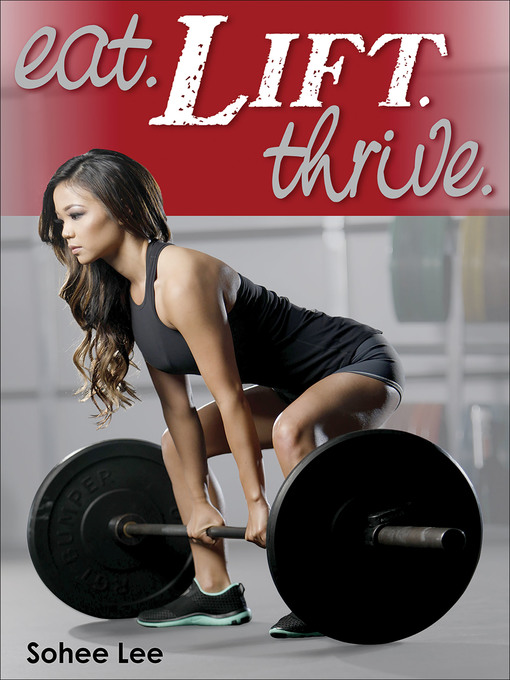 Title details for Eat.Lift.Thrive. by Sohee Lee - Available